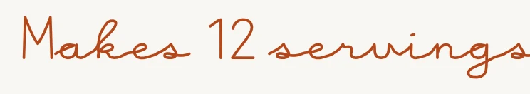 Makes 12 servings, in handwriting